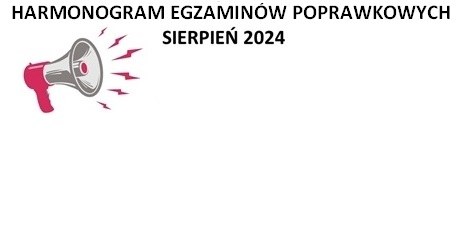 HARMONOGRAM EGZAMINÓW POPRAWKOWYCH -  SIERPIEŃ 2024