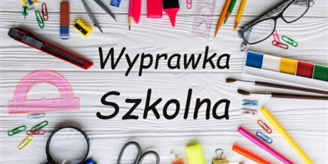 Powiększ grafikę: wyprawka-szkolna-2024-552143.jpg