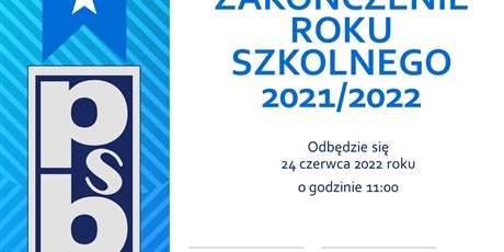 ZAKOŃCZENIE ROKU SZKOLNEGO 2021/2022