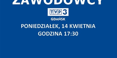 ZAWODOWCY W TVP 3 GDAŃSK (zwiastun mp4 do pobrania)
